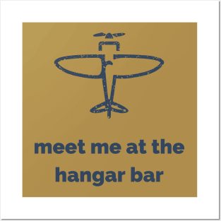 Meet Me At The Hangar Bar Posters and Art